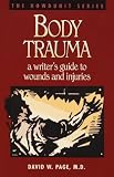 Body Trauma: A Writer s Guide to Wounds and Injuries (Howdunit Series)