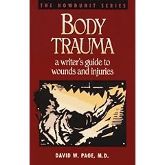 Body Trauma: A Writer's Guide to Wounds and Injuries (Howdunit Series)