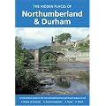 The Hidden Places of Northumberland and Durham (Hidden Places Travel Guides)