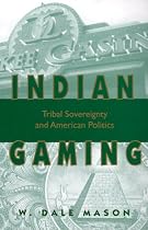 Indian Gaming: Tribal Sovereignty and American Politics