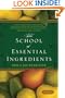 The School of Essential Ingredients