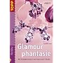 Glamour phantasie: Mit Halbedelsteinen und Swarovski-Perlen