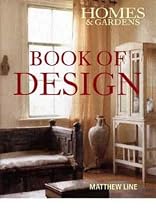 Homes And Gardens Book Of Design: A Complete Resource For Interior Style