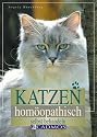 Katzen hom&ouml;opathisch selbst behandeln: Helfen und heilen - sanft und nat&uuml;rlich