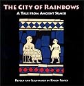 City of Rainbows: A Tale from Ancient Sumer (None)