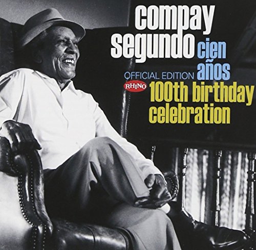 Compay Segundo - Cien Anos: 100th Birthday Celebration - Zortam Music