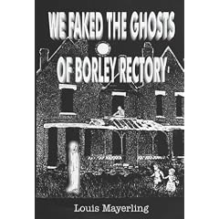 We Faked the Ghosts of Borley Rectory