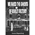 We Faked the Ghosts of Borley Rectory