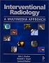 Interventional Radiology: A Multimedia Approach (Book with 2 CD-ROM for Windows)