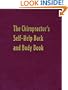 The Chiropractor's Self-Help Back and Body Book: Your Complete Guide to Relieving Aches and Pains at Home and on the Job