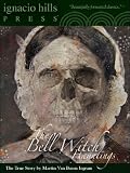 The Bell Witch Hauntings (An Authenticated History of the Famous Bell Witch: A True Story)
