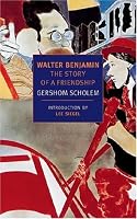 Walter Benjamin: The Story of a Friendship (New York Review Books Classics)