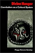 Divine Hunger: Cannibalism as a Cultural System