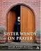 Search : Sister Wendy on Prayer