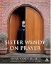 Sister Wendy on Prayer