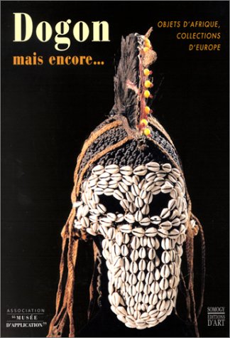 City Travel Guides Discounted  Livres : Dogon mais encore... Objets d'Afrique, collections d'Europe