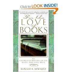 For the Love of Books: 115 Celebrated Writers on the Books They Love Most