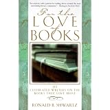For the Love of Books: 115 Celebrated Writers on the Books They Love Most