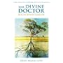 The Divine Doctor, Healing Beyond Medicine