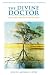 The Divine Doctor, Healing Beyond Medicine