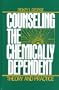 Counseling the Chemically Dependent: Theory and Practice