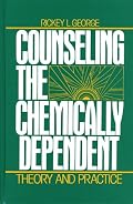 Counseling the Chemically Dependent: Theory and Practice
