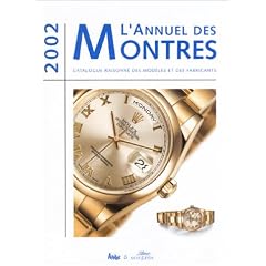 L'Annuel des montres 2002 : Catalogues raisonn� des mod�les et des fabricants