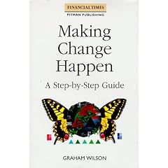 Making Change Happen: A Step-by-step Guide ("Financial Times")