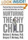 Nurturing the Shy Child: Practical Help for Raising Confident and Socially Skilled Kids and Teens