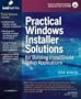 Practical Windows Installer Solutions for Building InstallShield Setup Applications