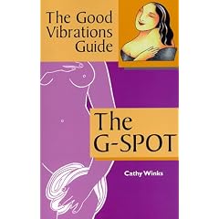 The Good Vibrations Guide: The G-Spot (Good Vibrations Guide To...)