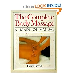 The Complete Body Massage: A Hands-On Manual