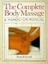 The Complete Body Massage: A Hands-On Manual