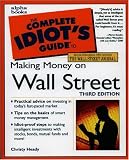 The Complete Idiot`s Guide to Making Money on Wall Street, Third Edition (3rd Edition)