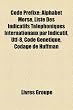 Code Prfixe: Alphabet Morse, Liste Des Indicatifs Tlphoniques Internationaux Par Indicatif, Utf-8, Code Gntique, Codage de Huffman