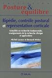 Bip�die, contr�le postural et repr�sentation corticale : Actualit�s en recherche fondamentale, enseignements de la recherche clinique et applications