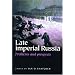Late Imperial Russia: Problems and Prospects