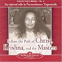 Follow the Path of Christ, Krishna and the Masters CD:Two informal talks by Paramahansa Yogananda: Collector's Series No. 6 (Collector's (Self-Realization Fellowship))