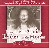The Voice of Paramahansa Yogananda - Follow the Path of Christ, Krishna, and the Masters