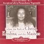 The Voice of Paramahansa Yogananda - Follow the Path of Christ, Krishna, and the Masters