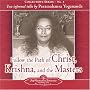 The Voice of Paramahansa Yogananda - Follow the Path of Christ, Krishna, and the Masters