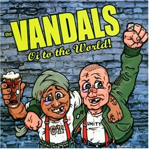 Vandals - Oi To The World - Zortam Music