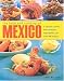 The Food and Cooking of Mexico: A Vibrant Cuisine: The Traditions, Ingredients and over 150 Recipes