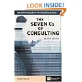 The Seven Cs of Consulting: The Definitive Guide to the Consulting Process