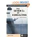 The Seven Cs of Consulting: The Definitive Guide to the Consulting Process