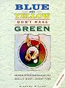 Blue and Yellow Don't Make Green