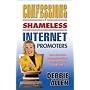 Confessions of Shameless Internet Promoters