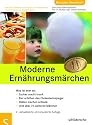 Moderne Ernährungsmärchen: Zucker macht krank, Eier erhöhen den Cholesterinspiegel, Diäten machen schlank und über 70 weiteren Märchen