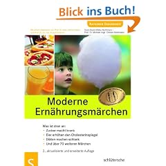 Moderne Ern�hrungsm�rchen: Zucker macht krank, Eier erh�hen den Cholesterinspiegel, Di�ten machen schlank und �ber 70 weiteren M�rchen