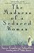 Books : The Madness of a Seduced Woman (Plume)